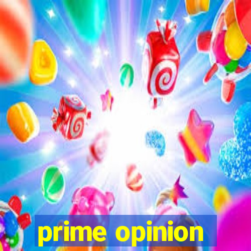 prime opinion