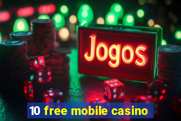 10 free mobile casino