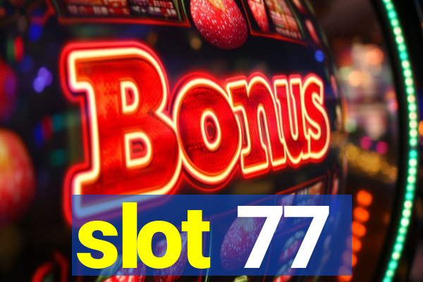 slot 77