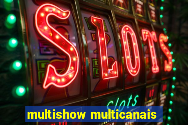 multishow multicanais