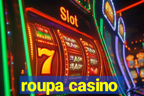 roupa casino