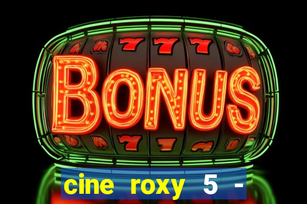 cine roxy 5 - santos santos - sp