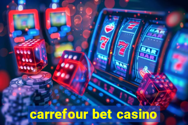 carrefour bet casino