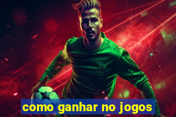 como ganhar no jogos