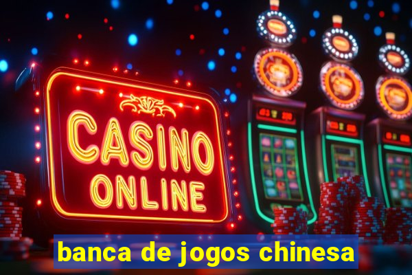 banca de jogos chinesa