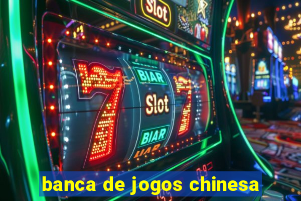 banca de jogos chinesa