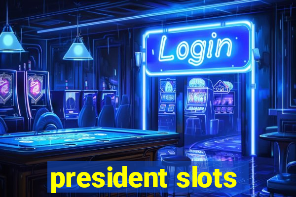 president slots