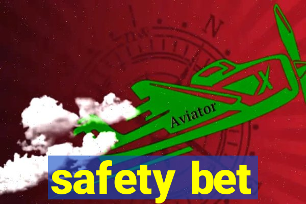 safety bet