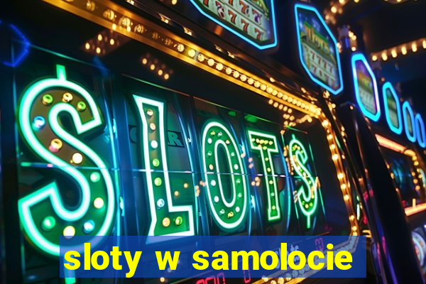 sloty w samolocie