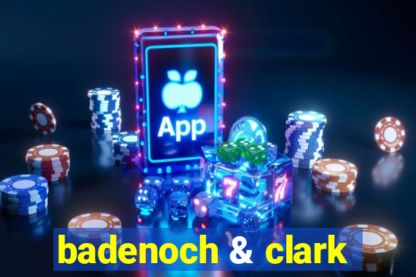 badenoch & clark