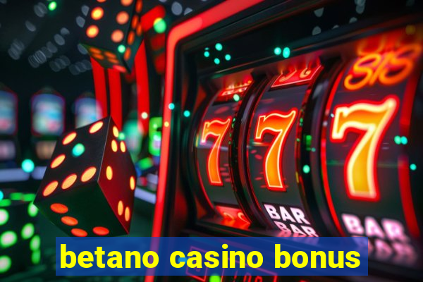 betano casino bonus