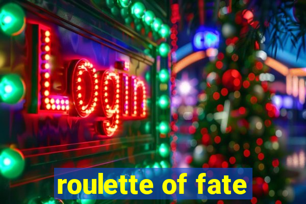 roulette of fate