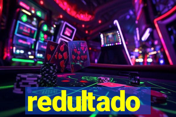 redultado