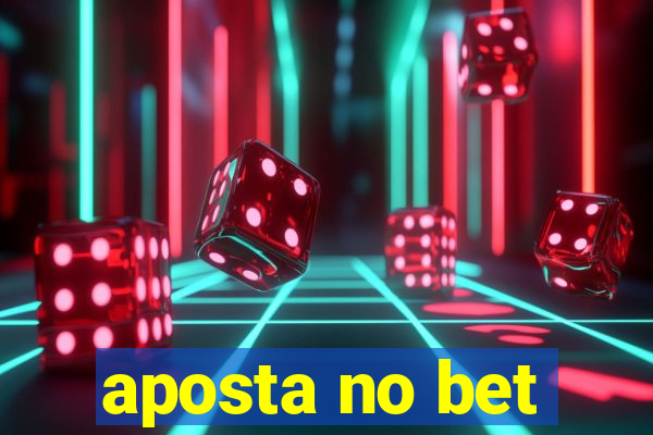 aposta no bet