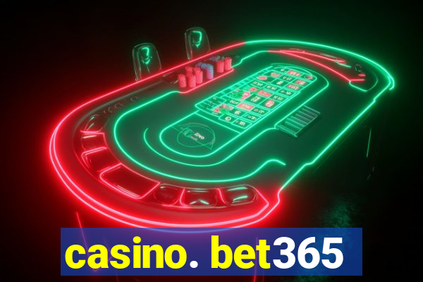 casino. bet365