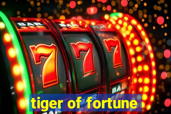 tiger of fortune