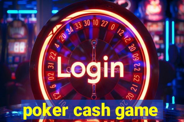 poker cash game