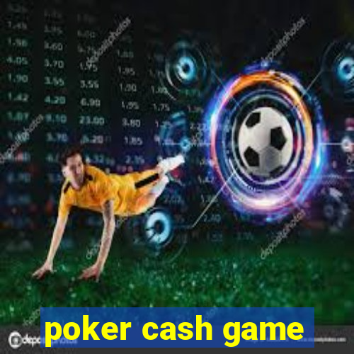 poker cash game