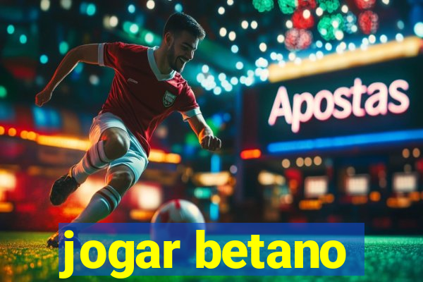 jogar betano