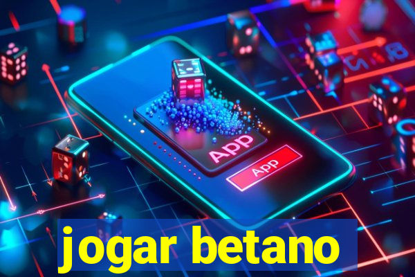 jogar betano