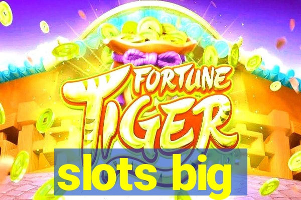 slots big