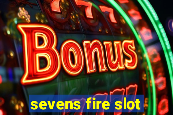 sevens fire slot