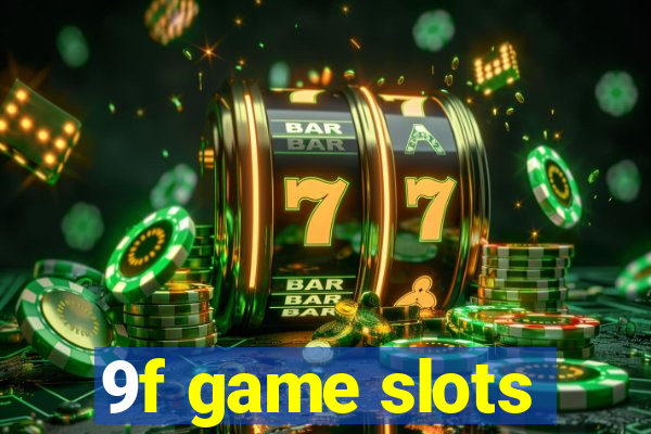 9f game slots