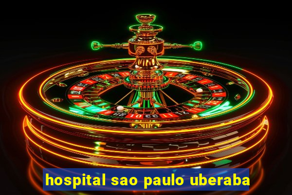 hospital sao paulo uberaba