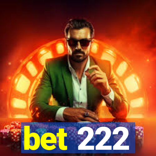 bet 222