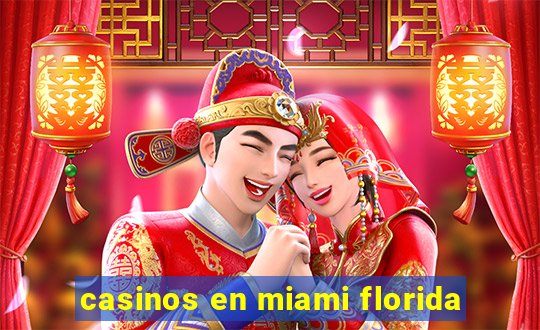 casinos en miami florida