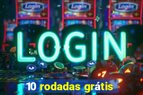 10 rodadas grátis