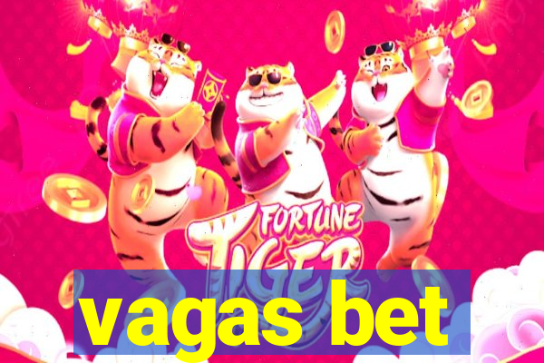 vagas bet