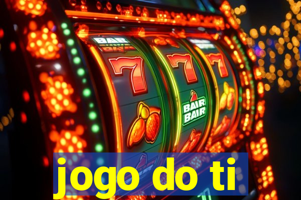 jogo do ti