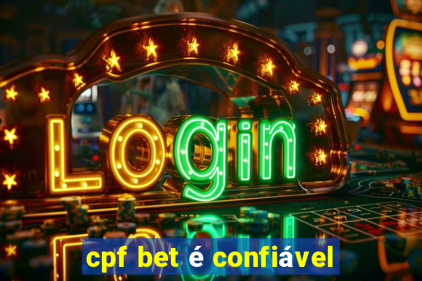 cpf bet é confiável