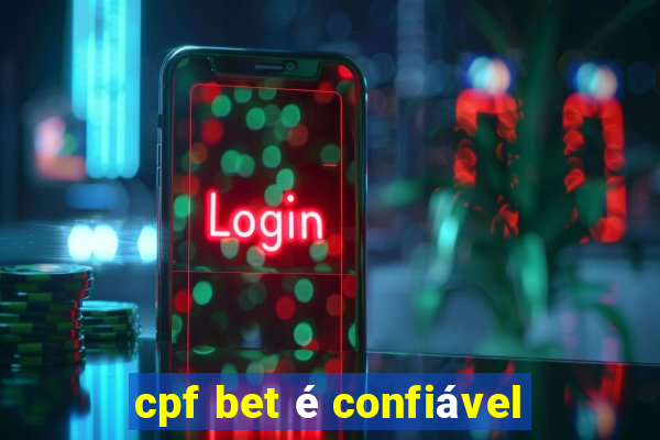 cpf bet é confiável