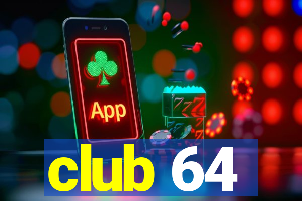 club 64