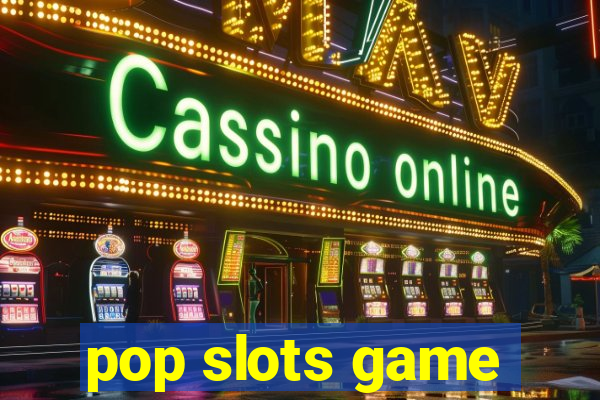 pop slots game