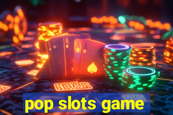 pop slots game