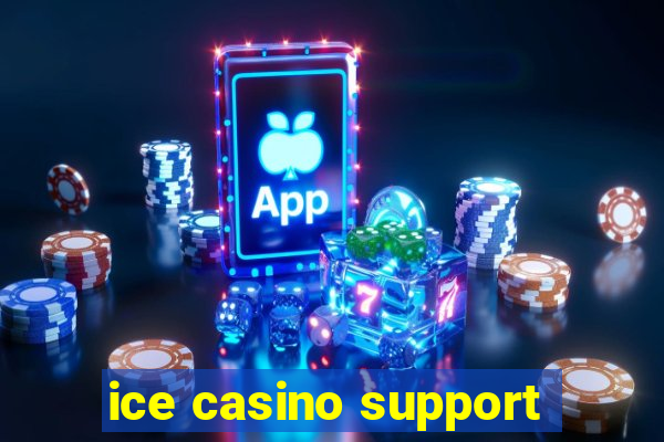 ice casino support