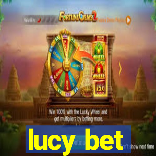 lucy bet