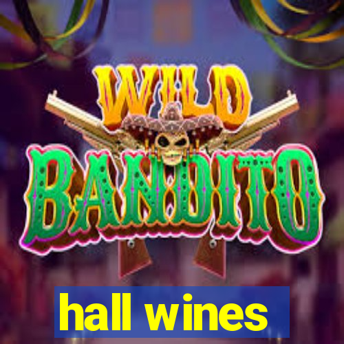 hall wines