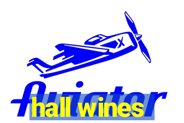 hall wines