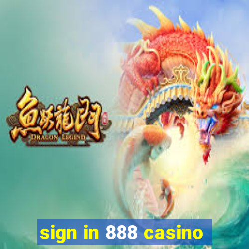 sign in 888 casino