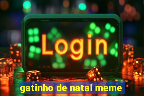 gatinho de natal meme