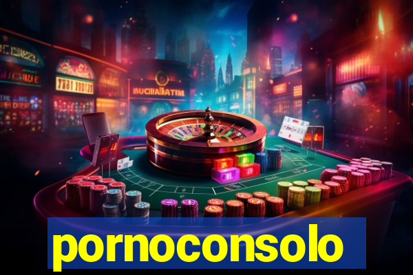 pornoconsolo