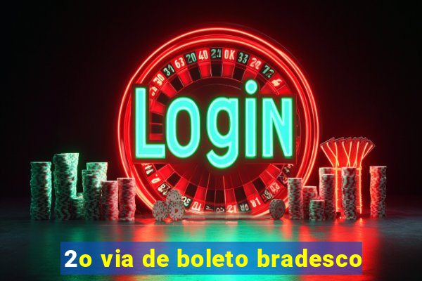 2o via de boleto bradesco