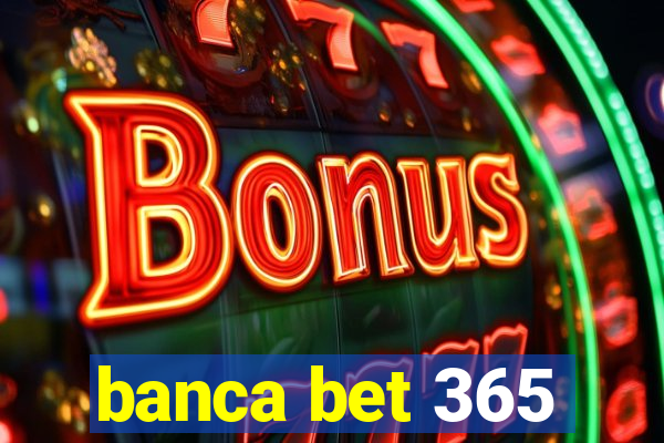 banca bet 365