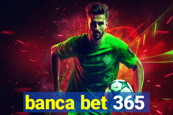 banca bet 365