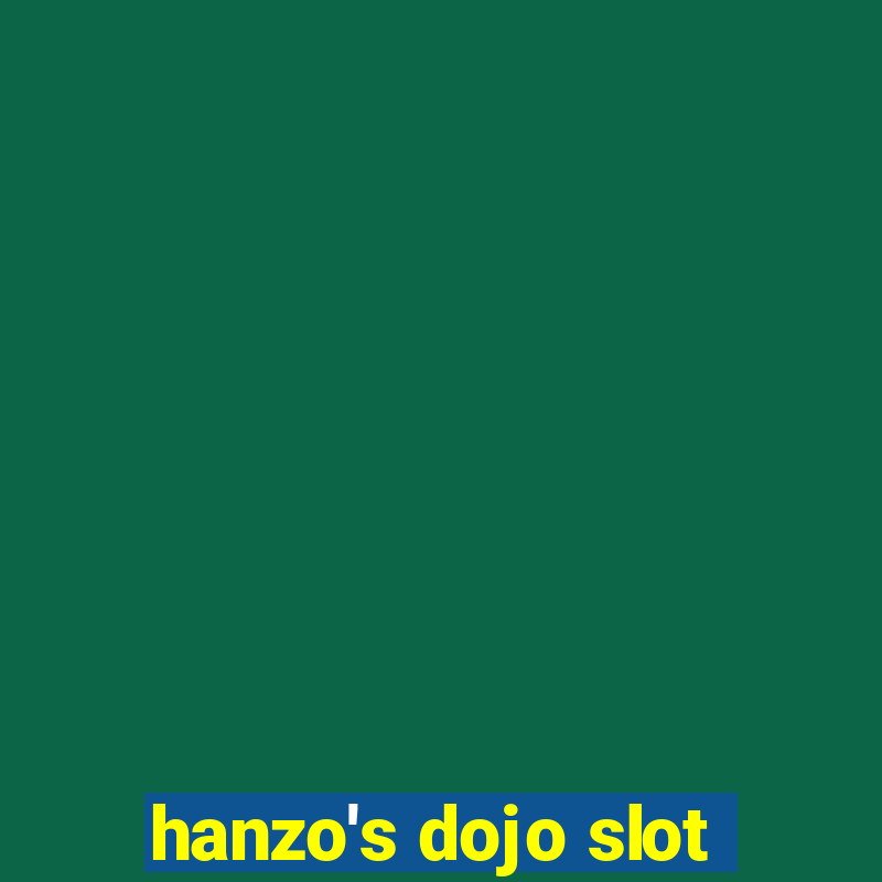 hanzo's dojo slot