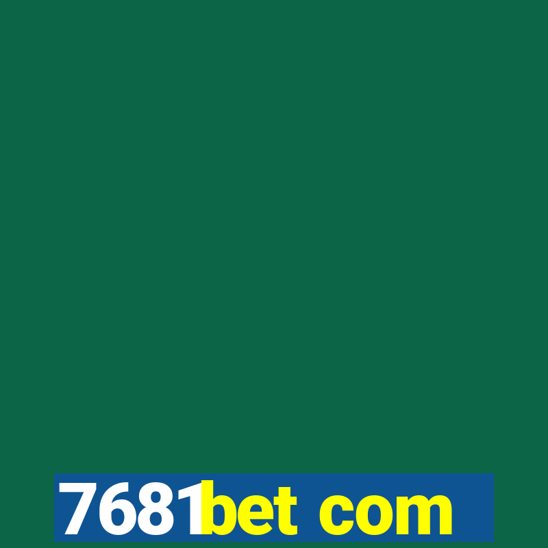 7681bet com